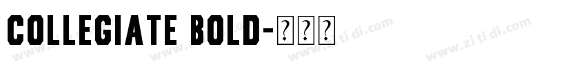 Collegiate Bold字体转换 Collegiate Bold字体转换